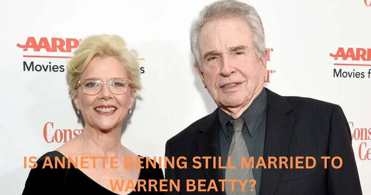 is annette bening still married to warren beatty
