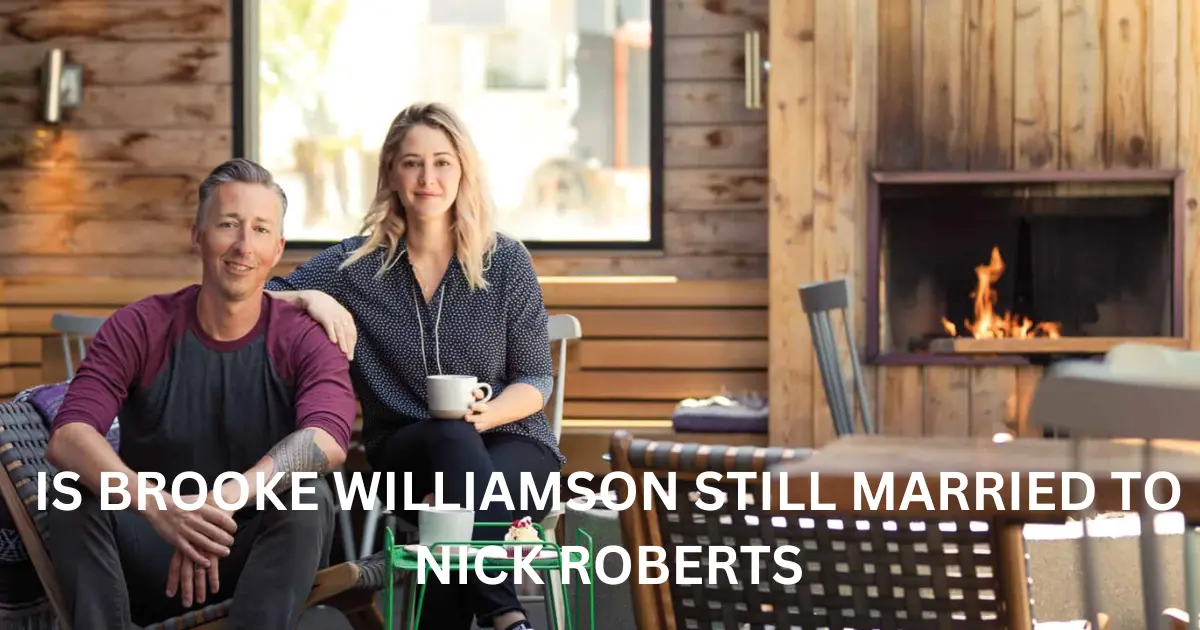 is brooke williamson still married to nick roberts