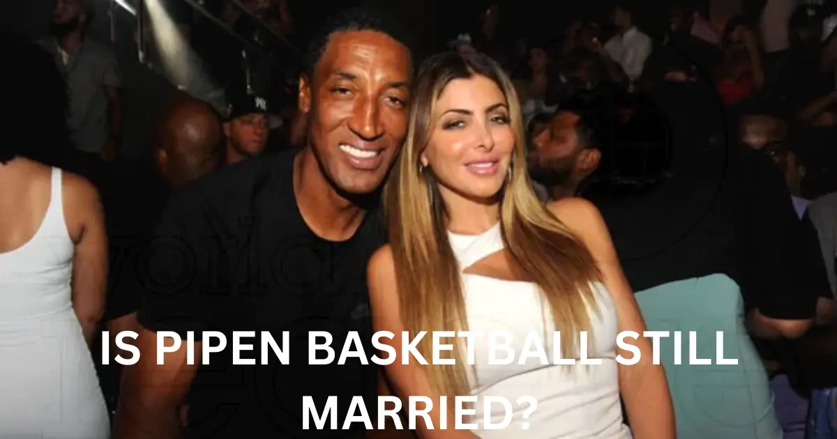is pipen basketball still married